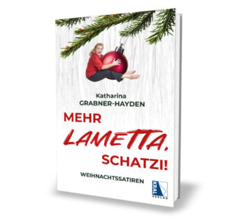 Mehr Lametta Schatzi - Weihnachtssatiren von Katharina Grabner-Hayden